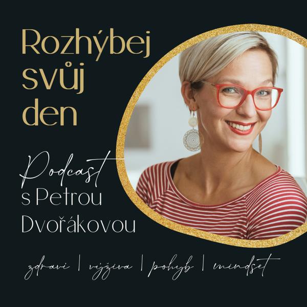 Rozhýbej svůj den | Podcast s Petrou Dvořákovou
